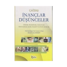 ÇAĞDAŞ İNANÇLAR DÜŞÜNCELER (2 CILT TAKIM) DINLER, MEZHEPLER, CEMAATLER, İDEOLOJILER, EDEBI, FELSEFI VE SIYASI AKIMLAR - GENEL