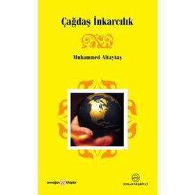 ÇAĞDAŞ İNKARCILIK - MUHAMMED ALTAYTAŞ