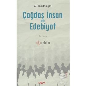 ÇAĞDAŞ İNSAN VE EDEBIYAT - ALEMDAR YALÇIN