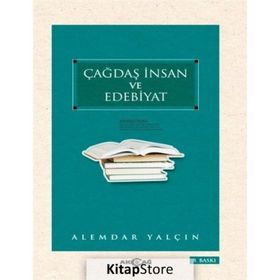 ÇAĞDAŞ İNSAN VE EDEBIYAT - ALEMDAR YALÇIN