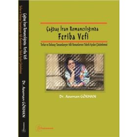 Çağdaş İran Romancılığında Feriba Vefi - Asuman Gökhan