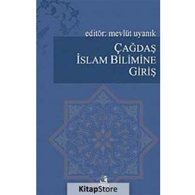 ÇAĞDAŞ İSLAM BILIMINE GİRİŞ - MEVLÜT UYANIK
