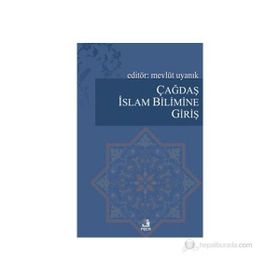 ÇAĞDAŞ İSLAM BILIMINE GİRİŞ - MEVLÜT UYANIK