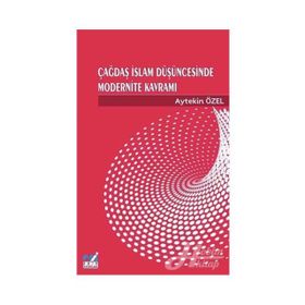 Çağdaş İslam Düşüncesinde Modernite Kavramı - Aytekin Özel