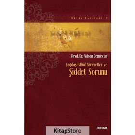 Çağdaş İslami Hareketler ve Şiddet Sorunu - Adnan Demircan