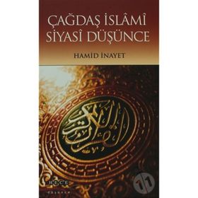 Çağdaş İslami Siyasi Düşünce - hamit inayet
