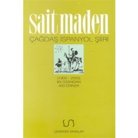 Çağdaş İspanyol Şiiri Antolojisi 1900-2000 93 Ozandan 400 Örnek - Sait Maden