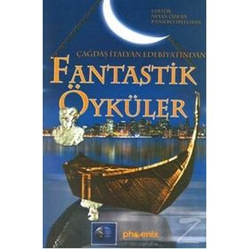 ÇAĞDAŞ İTALYAN EDEBİYATINDAN FANTASTIK ÖYKÜLER - NEVIN ÖZKAN;RANIERO SPEELMAN
