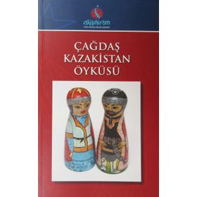 Çağdaş Kazakistan Öyküsü - Hüseyin Su