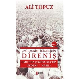 Çağdaş Kimliğimiz İçin Direniş - Ali Topuz