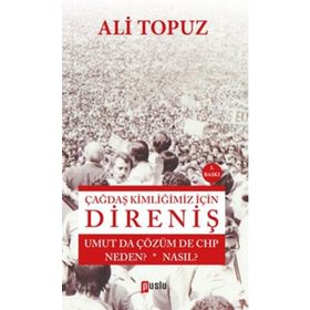 Çağdaş Kimliğimiz İçin Direniş - Ali Topuz