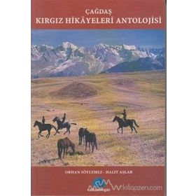 ÇAĞDAŞ KIRGIZ HIKAYELERI ANTOLOJISI - ORHAN SÖYLEMEZ;HALIT AŞLAR