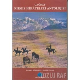 ÇAĞDAŞ KIRGIZ HIKAYELERI ANTOLOJISI - ORHAN SÖYLEMEZ;HALIT AŞLAR