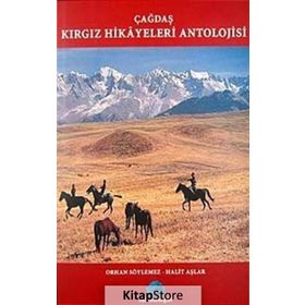 ÇAĞDAŞ KIRGIZ HIKAYELERI ANTOLOJISI - ORHAN SÖYLEMEZ;HALIT AŞLAR