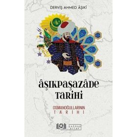 Çağdaş Kitap Derviş Ahmed Aşıki Aşıkpaşazade Tarihi Osmanoğullarının Tarihi