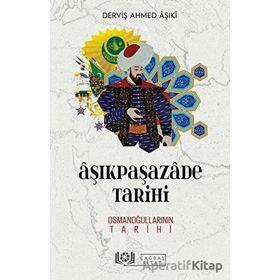Çağdaş Kitap Derviş Ahmed Aşıki Aşıkpaşazade Tarihi Osmanoğullarının Tarihi