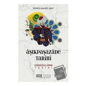 Çağdaş Kitap Derviş Ahmed Aşıki Aşıkpaşazade Tarihi Osmanoğullarının Tarihi
