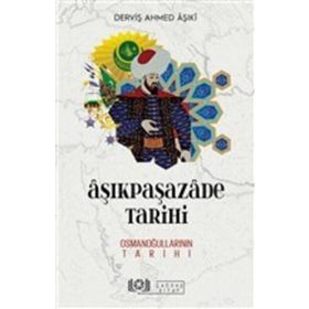 Çağdaş Kitap Derviş Ahmed Aşıki Aşıkpaşazade Tarihi Osmanoğullarının Tarihi