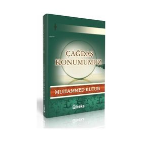 Çağdaş Konumumuz - Beka Yayınları