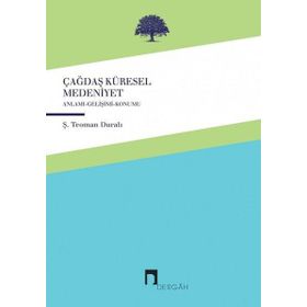 ÇAĞDAŞ KÜRESEL MEDENIYET ÇAĞDAŞ KÜRESELLEŞTIRILEN İNGİLİZ-YAHUDI MEDENIYETI - ŞABAN TEOMAN DURALI