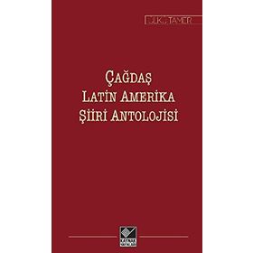 Çağdaş Latin Amerika Şiiri Antolojisi - Ülkü Tamer