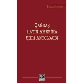Çağdaş Latin Amerika Şiiri Antolojisi - Ülkü Tamer