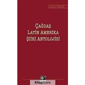 Çağdaş Latin Amerika Şiiri Antolojisi - Ülkü Tamer