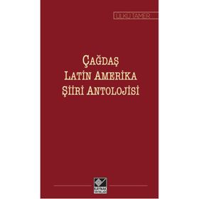 Çağdaş Latin Amerika Şiiri Antolojisi - Ülkü Tamer