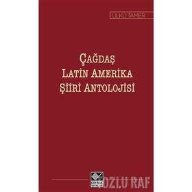 Çağdaş Latin Amerika Şiiri Antolojisi - Ülkü Tamer