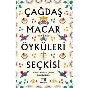 Çağdaş Macar Öyküleri Seçkisi - Kolektif