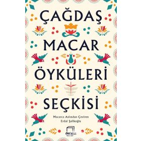 Çağdaş Macar Öyküleri Seçkisi - Kolektif
