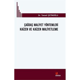 Çağdaş Maliyet Yöntemleri Kaizen ve Kaizen Maliyetleme - Tansel Çetinoğlu