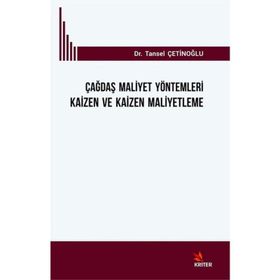 Çağdaş Maliyet Yöntemleri Kaizen ve Kaizen Maliyetleme - Tansel Çetinoğlu