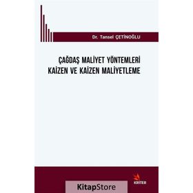 Çağdaş Maliyet Yöntemleri Kaizen ve Kaizen Maliyetleme - Tansel Çetinoğlu