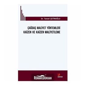 Çağdaş Maliyet Yöntemleri Kaizen ve Kaizen Maliyetleme - Tansel Çetinoğlu