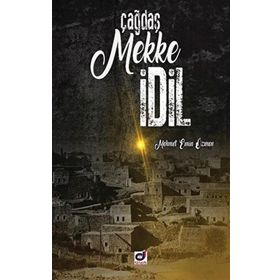 Çağdaş Mekke İdil - Mehmet Emin Özmen