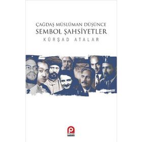 Çağdaş Müslüman Düşünce Sembol Şahsiyetler - Kürşat Atalar
