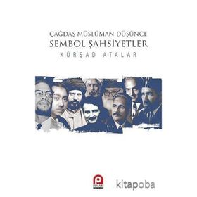 Çağdaş Müslüman Düşünce Sembol Şahsiyetler - Kürşat Atalar