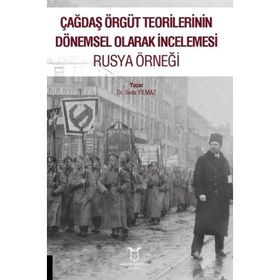 Çağdaş Örgüt Teorilerinin Dönemsel Olarak İncelemesi Rusya Örneği Seda Yılmaz