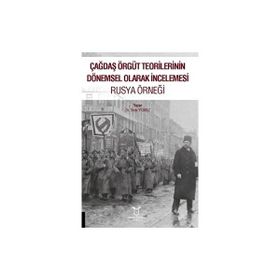 Çağdaş Örgüt Teorilerinin Dönemsel Olarak İncelemesi Rusya Örneği Seda Yılmaz