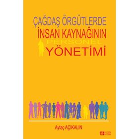 Çağdaş Örgütlerde İnsan Kaynağının Personel Yönetimi - Prof. Dr. Aytaç Açıkalın