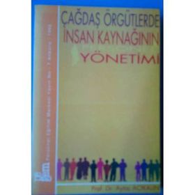 Çağdaş Örgütlerde İnsan Kaynağının Personel Yönetimi - Prof. Dr. Aytaç Açıkalın