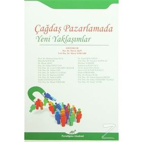 Çağdaş Pazarlamada Yeni Yaklaşımlar - Murat Akın yard murat toksari Mehmet Emin İnal Mustafa Kavacık Murat Aksu Nihan Özgüven Leyla Leblebici Koçer Ahmet Tan Selda Uca Özer Bayram Şahin Selda Şahin Saadet Zafer Kavacık Serpil Kocaman Nesrin Canpolat Mecbu
