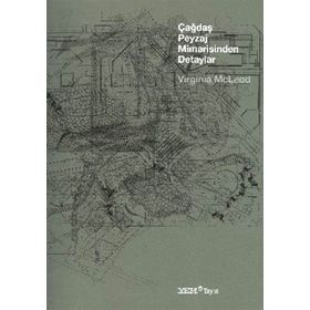 ÇAĞDAŞ PEYZAJ MIMARISINDEN DETAYLAR - VIRGINIA MCLEOD (ISBN:9789944757751)