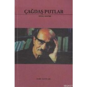 ÇAĞDAŞ PUTLAR - GENEL