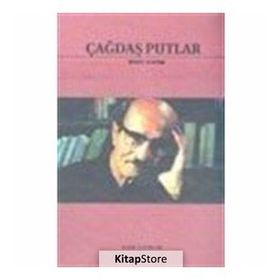 ÇAĞDAŞ PUTLAR - GENEL