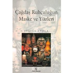 ÇAĞDAŞ RUHÇULUĞUN MASKE VE YÜZLERİ - JULIUS EVELO