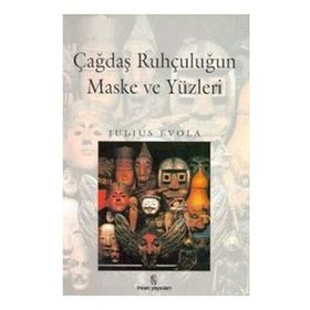 ÇAĞDAŞ RUHÇULUĞUN MASKE VE YÜZLERİ - JULIUS EVELO