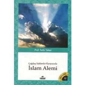 ÇAĞDAŞ SALDIRILAR KARŞISINDA İSLAM ALEMI - FETHI YEKEN