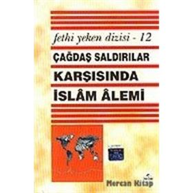 ÇAĞDAŞ SALDIRILAR KARŞISINDA İSLAM ALEMI - FETHI YEKEN